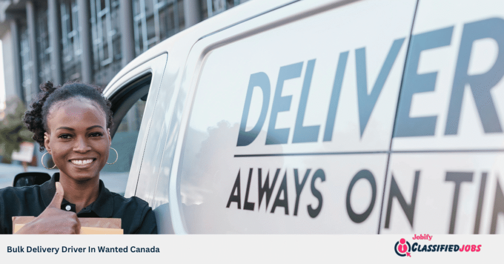 Bulk Delivery Driver In Wanted Canada