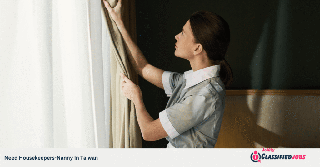Need Housekeepers-Nanny In Taiwan